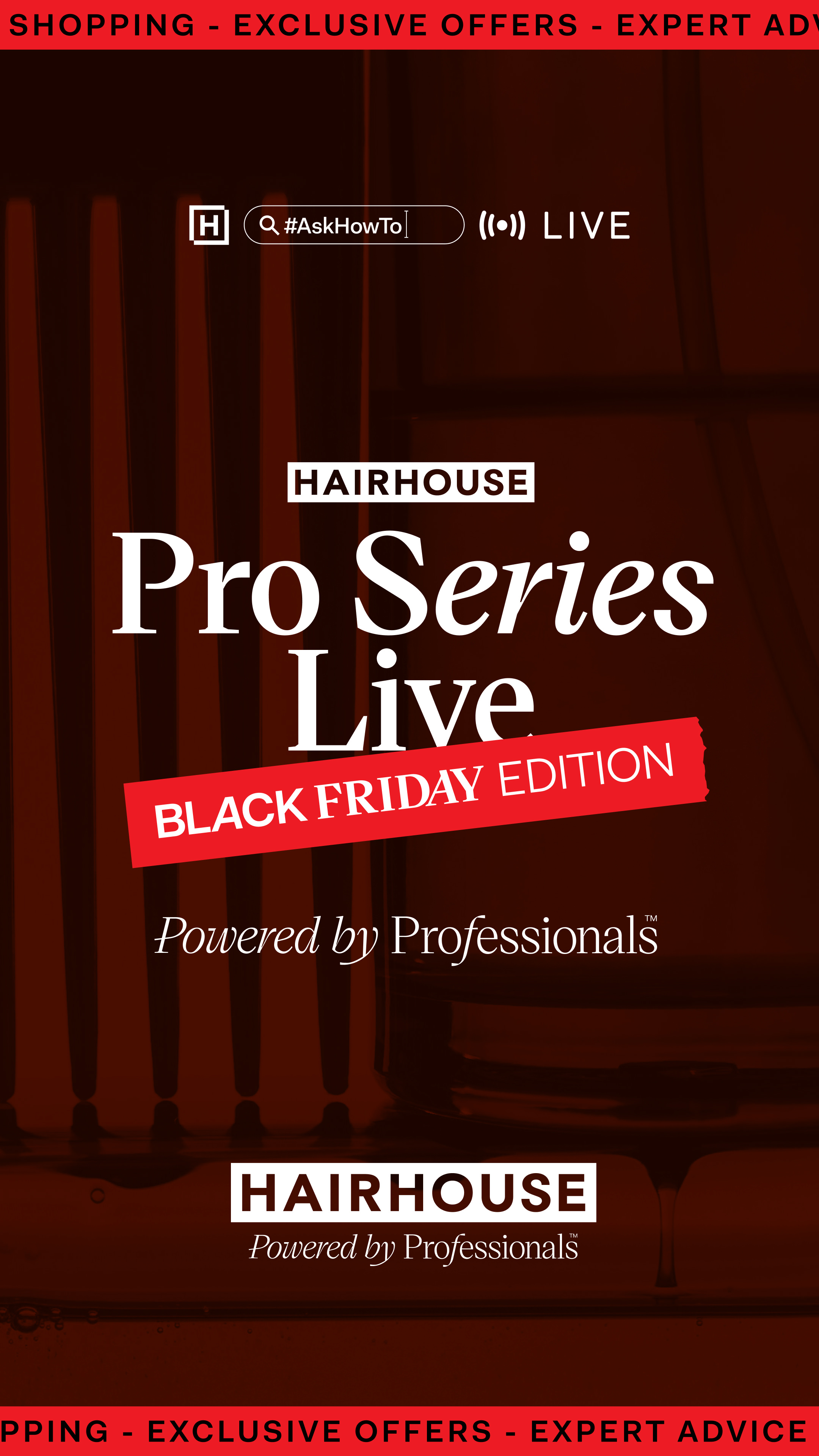 Hairhouse Pro Series Live: Black Friday Edition